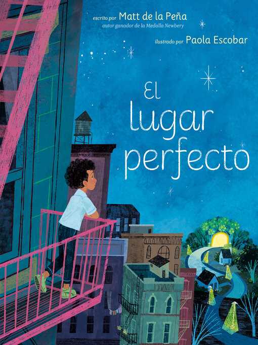 Title details for El lugar perfecto (The Perfect Place Spanish Edition) by Matt de la Peña - Available